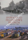 Book cover of Ipswich to Felixstowe Branch Through Time by WALLIS, Andy T.
